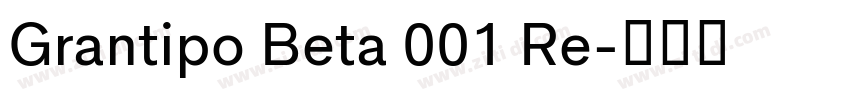 Grantipo Beta 001 Re字体转换